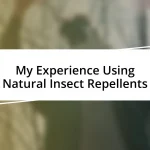 My Experience Using Natural Insect Repellents