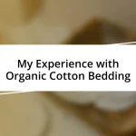 My Experience with Organic Cotton Bedding