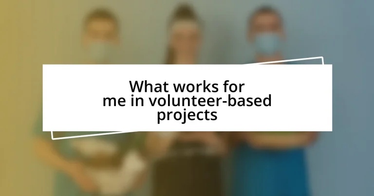 What works for me in volunteer-based projects