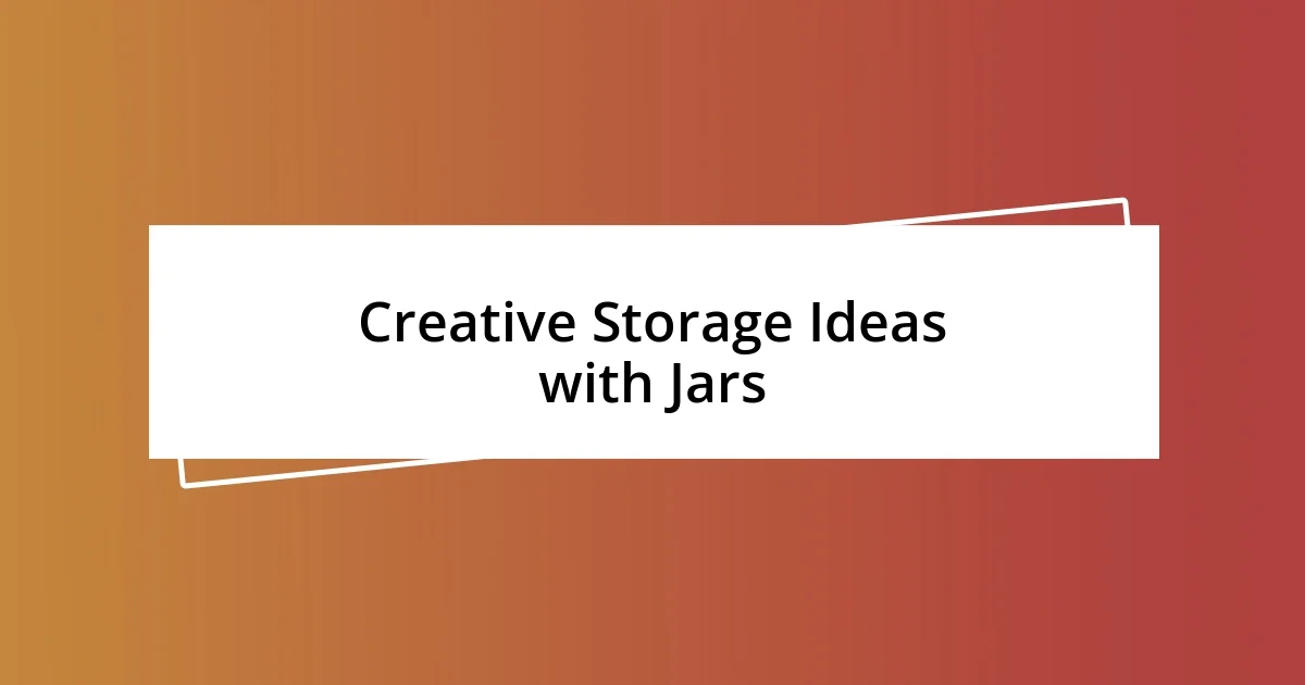 Creative Storage Ideas with Jars