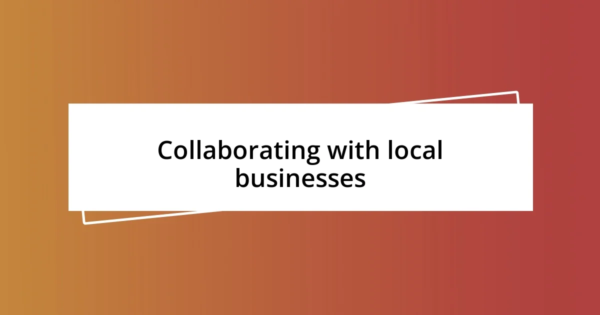 Collaborating with local businesses