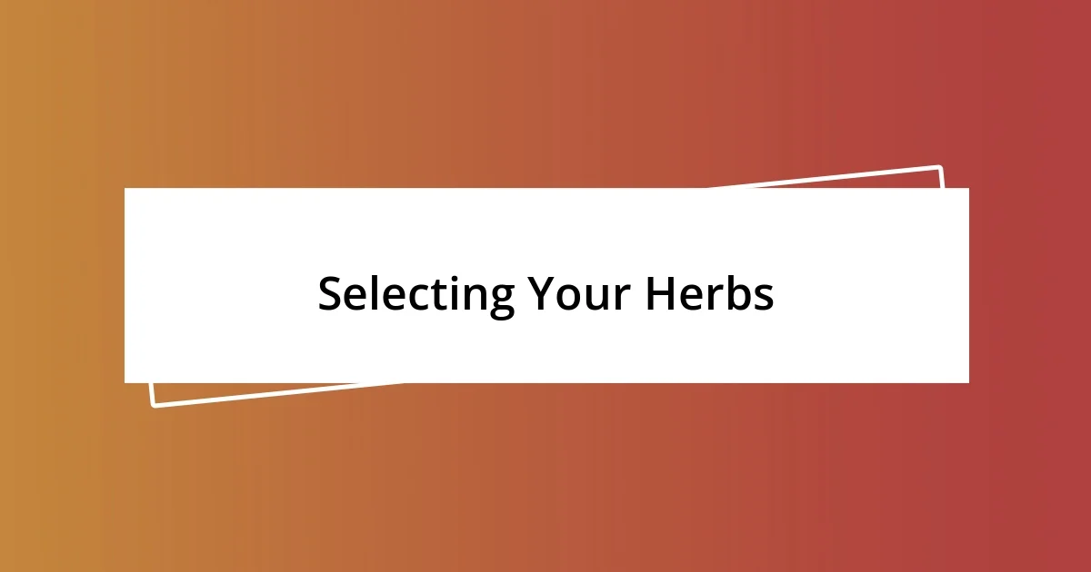 Selecting Your Herbs