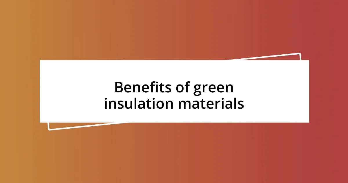 Benefits of green insulation materials