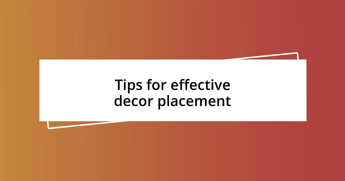 Tips for effective decor placement