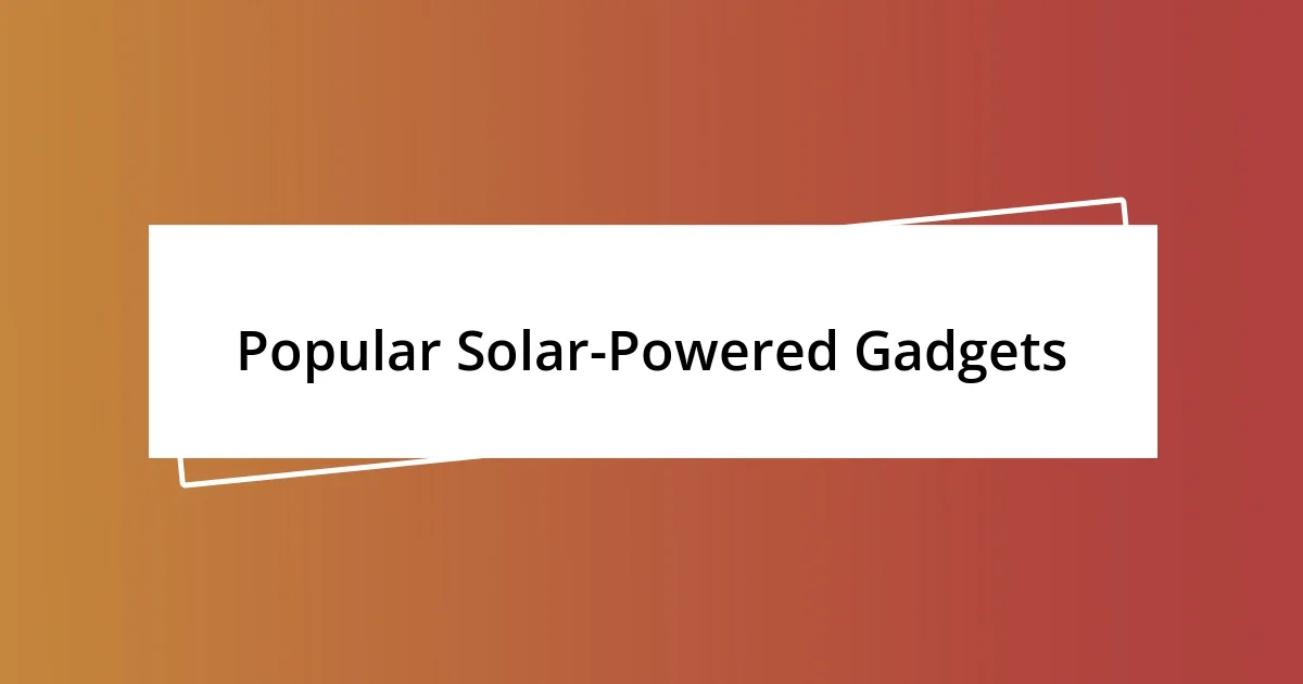 Popular Solar-Powered Gadgets