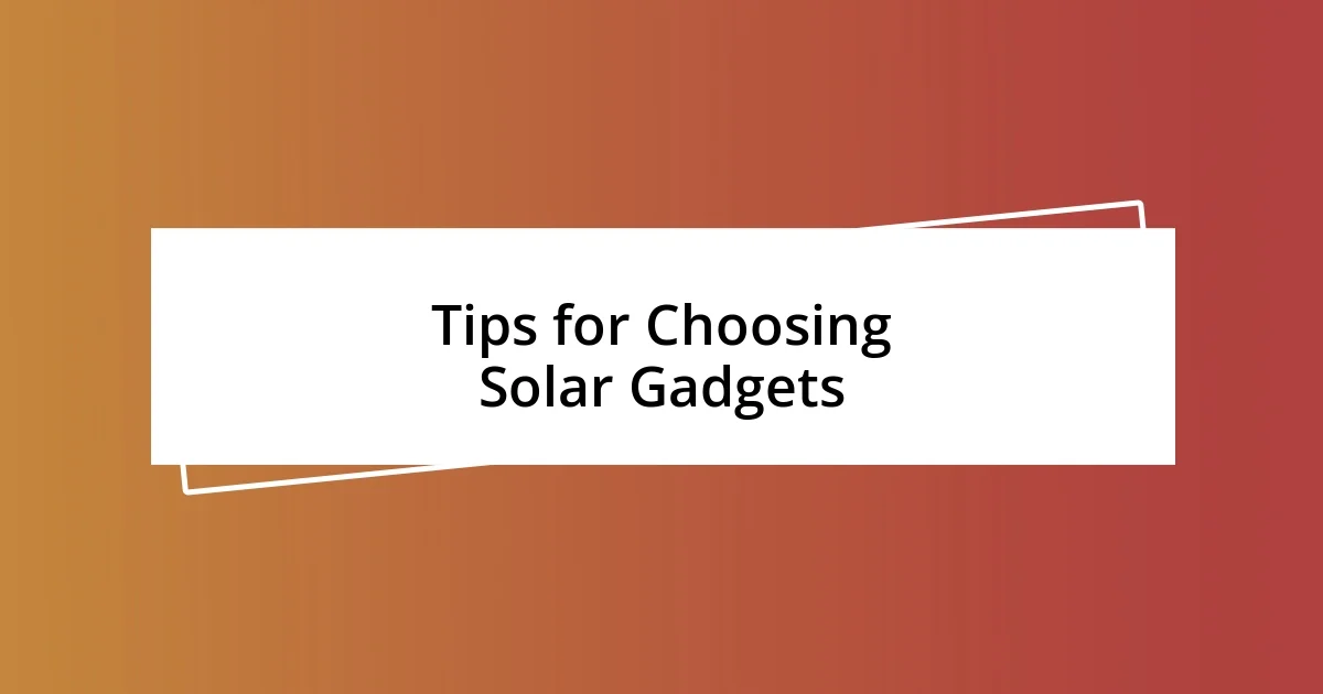 Tips for Choosing Solar Gadgets