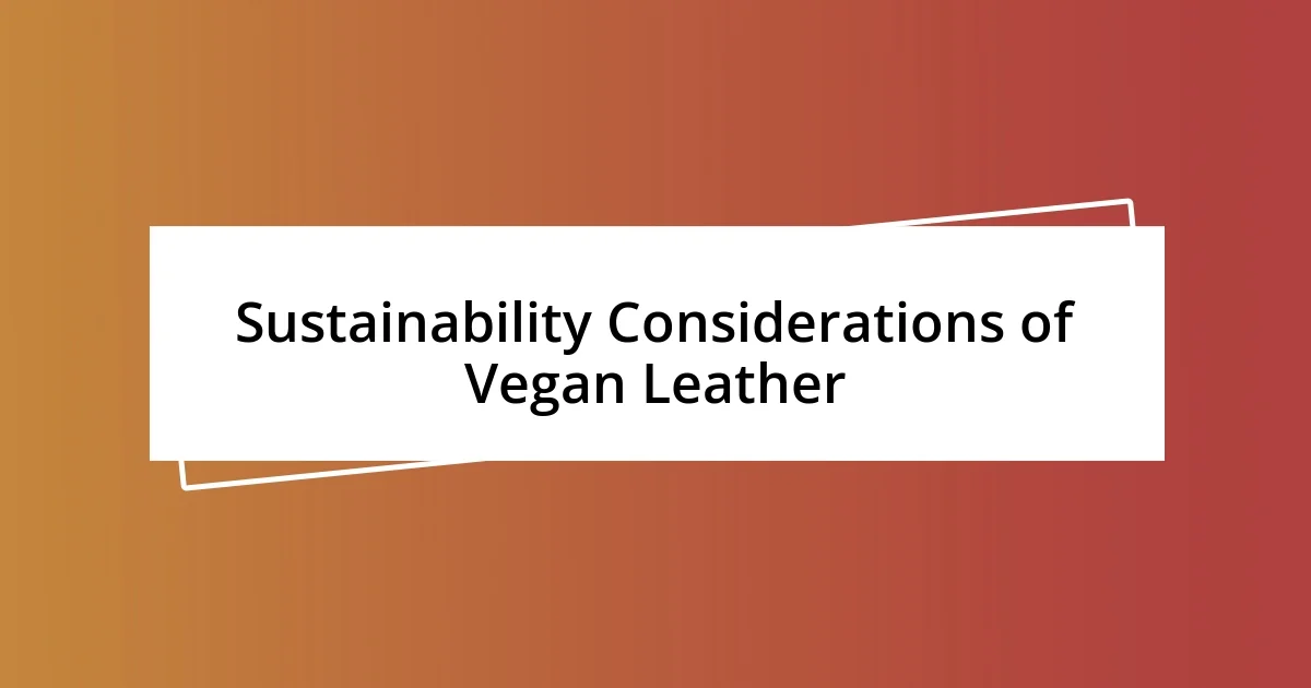 Sustainability Considerations of Vegan Leather