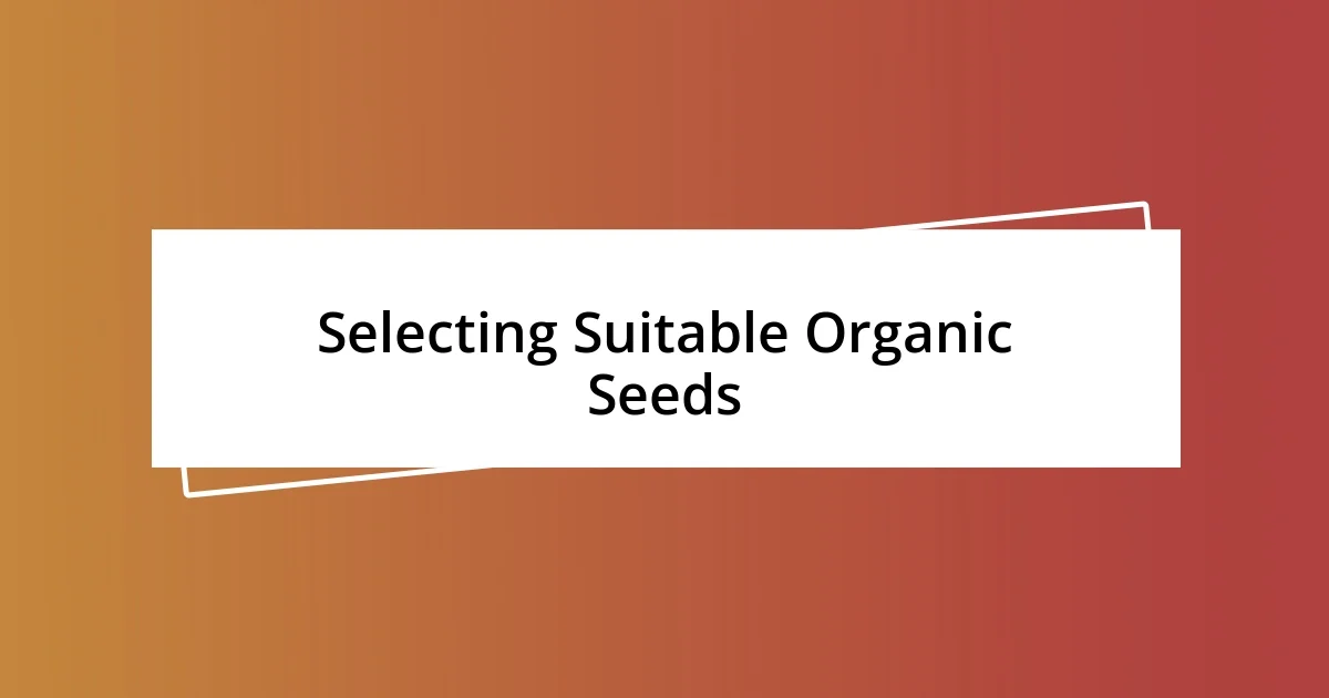 Selecting Suitable Organic Seeds