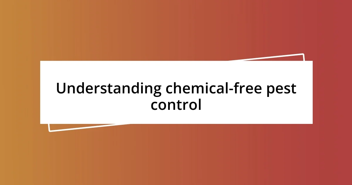 Understanding chemical-free pest control