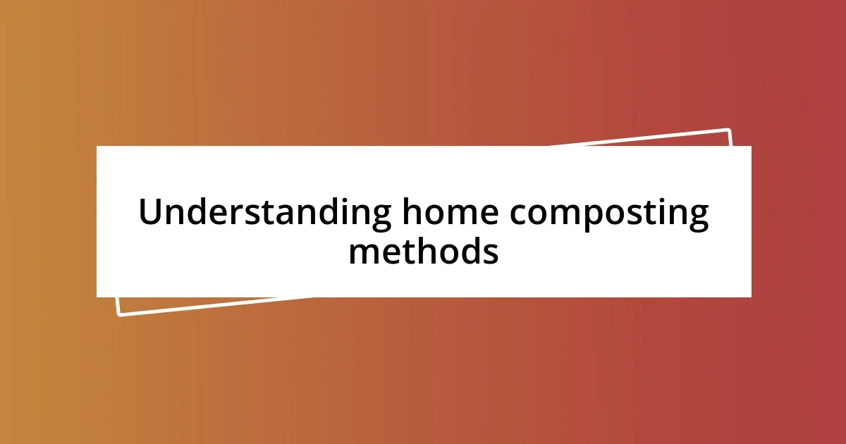 Understanding home composting methods