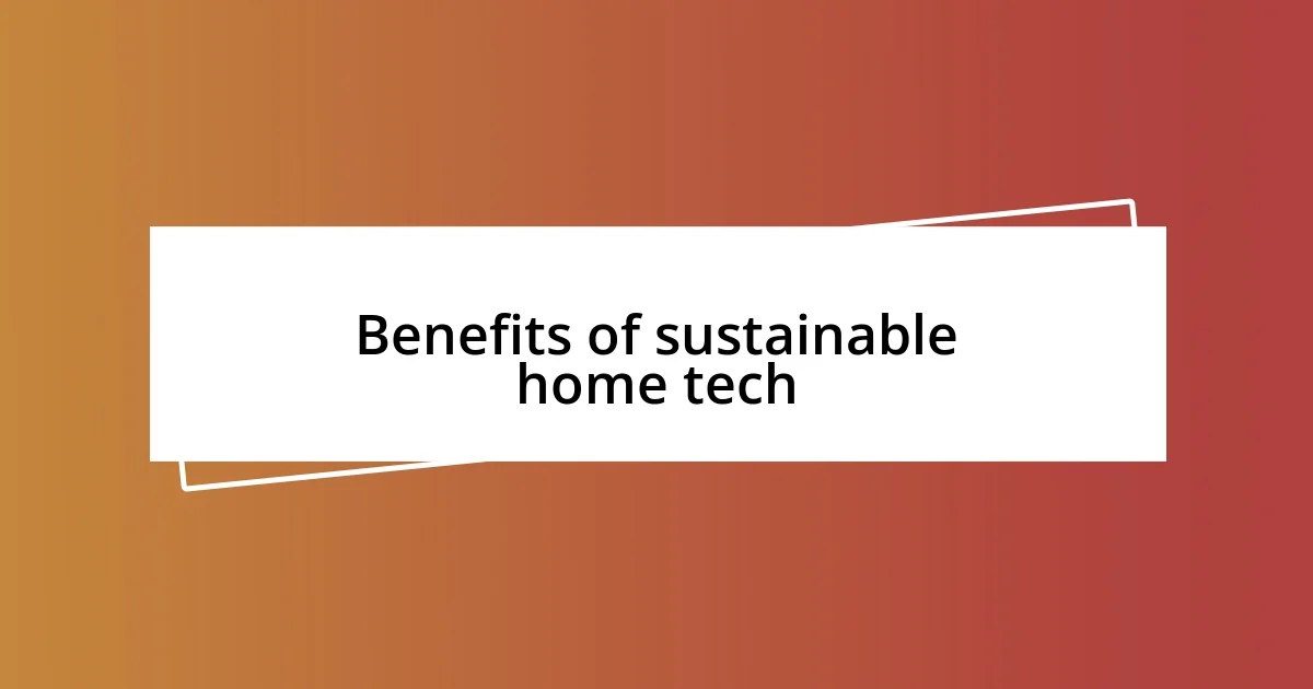 Benefits of sustainable home tech