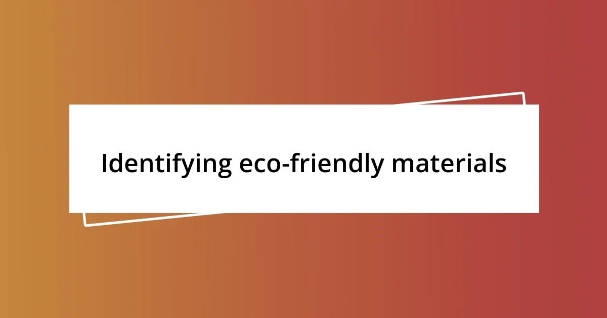 Identifying eco-friendly materials