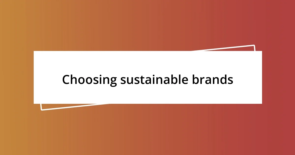 Choosing sustainable brands