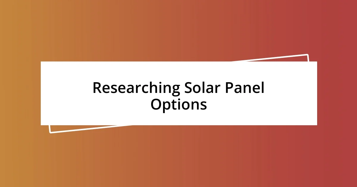 Researching Solar Panel Options