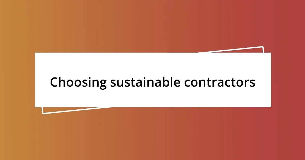 Choosing sustainable contractors