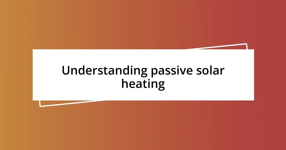 Understanding passive solar heating