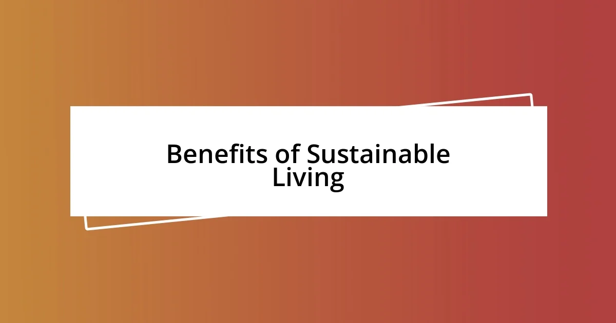 Benefits of Sustainable Living