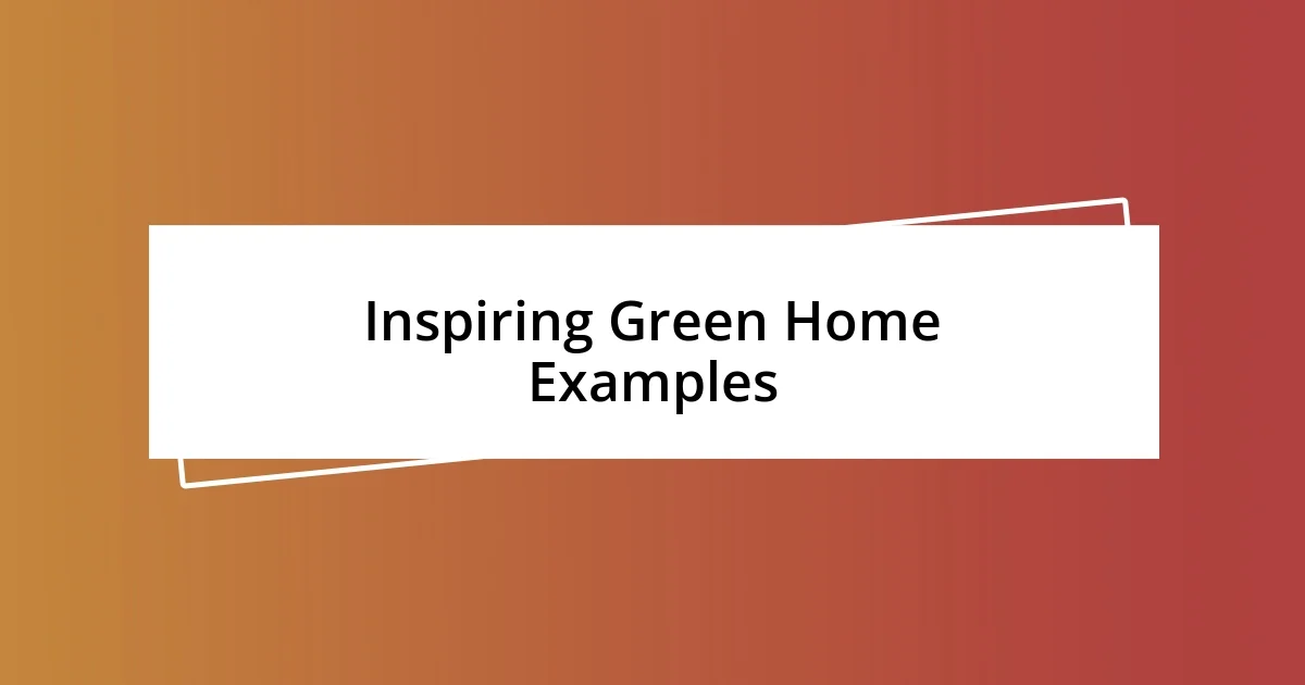 Inspiring Green Home Examples