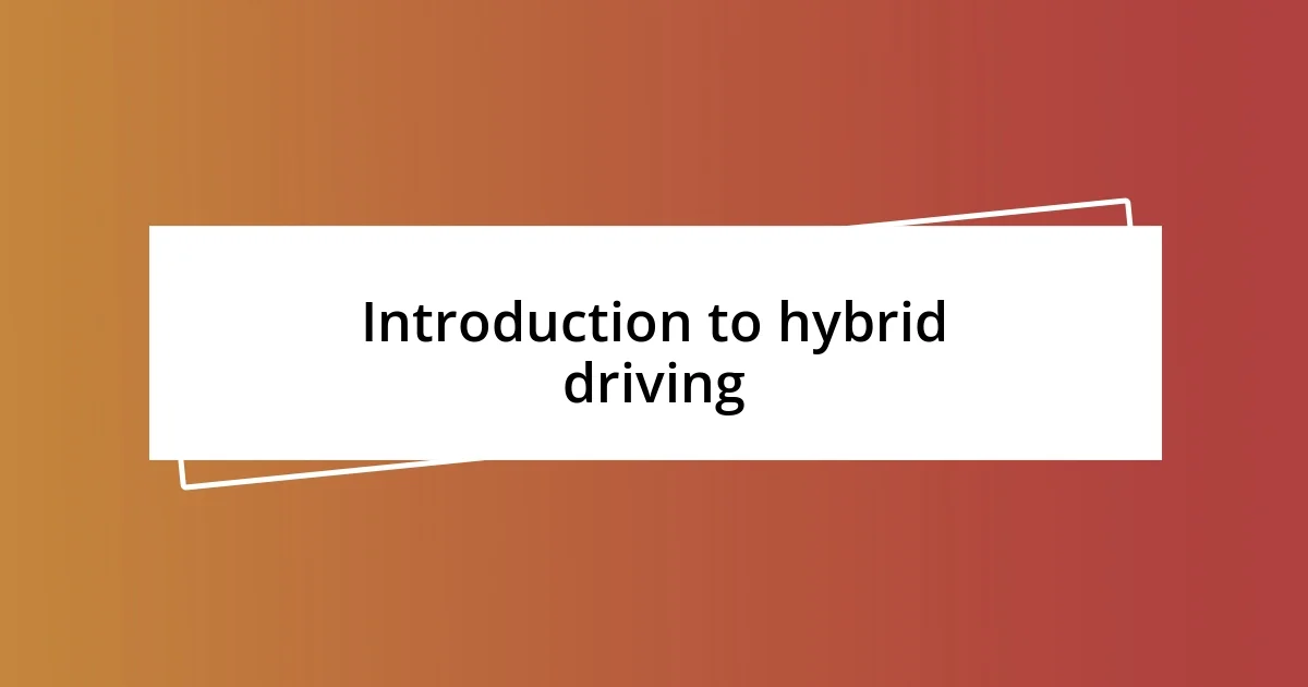 Introduction to hybrid driving