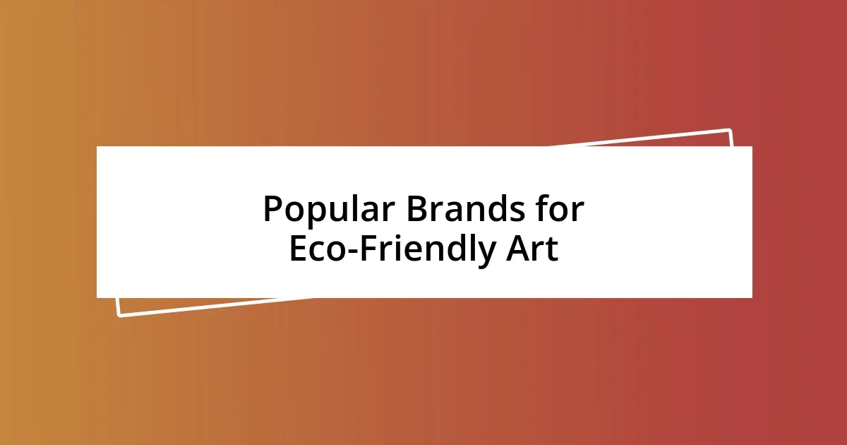 Popular Brands for Eco-Friendly Art