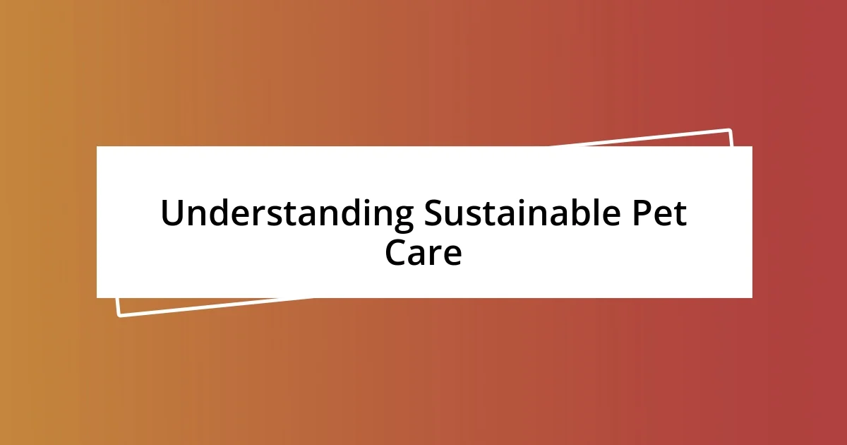 Understanding Sustainable Pet Care